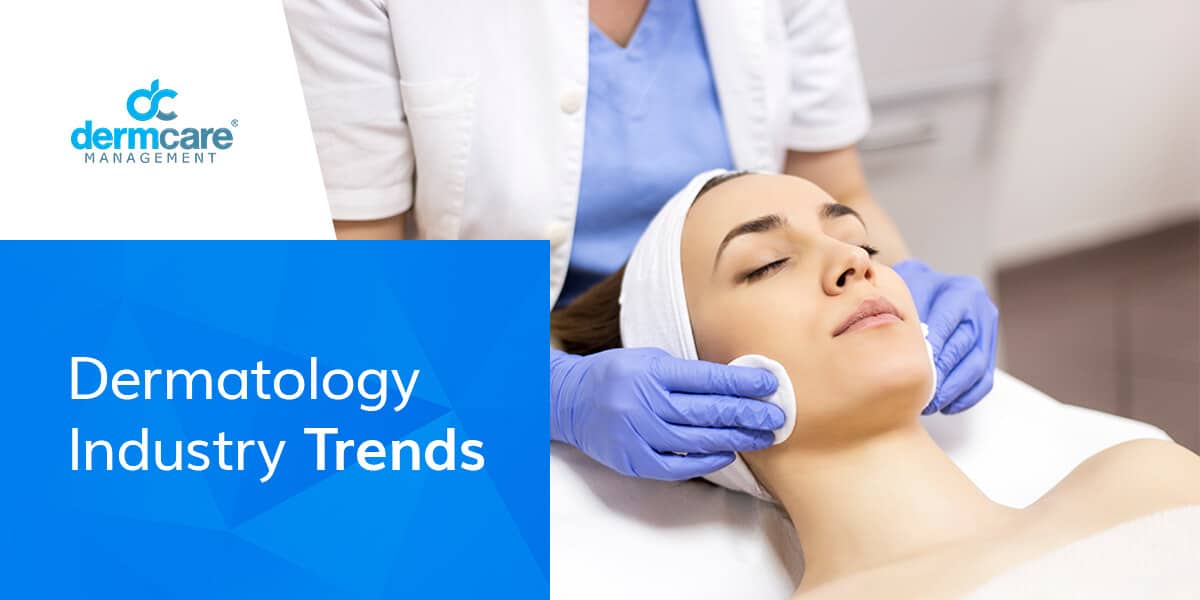 Dermatology Industry Trends  DermCare Management